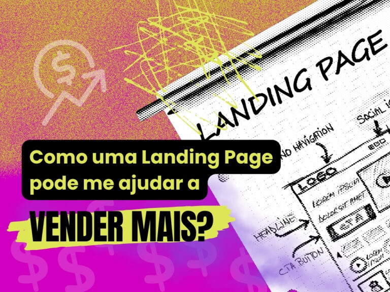 Como uma Landing Page pode me ajudar a vender mais?
